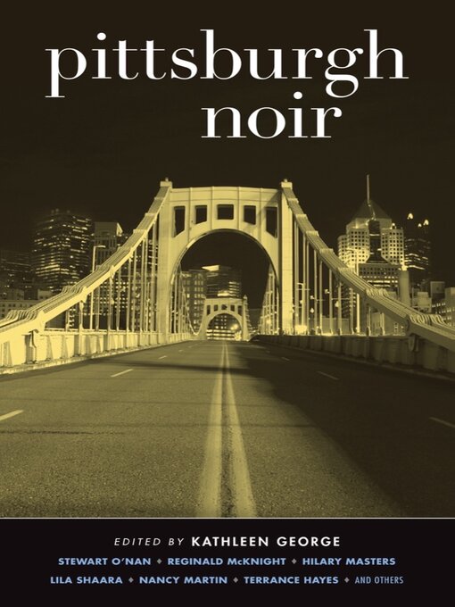 Title details for Pittsburgh Noir (Akashic Noir) by Kathleen George - Available